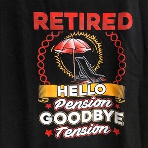 Retired: Hello Pension Goodbye Tension Men's Medium Black T-shirt NEW W/O TAGS